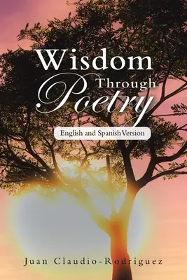 Moudrost prostřednictvím poezie: Anglická a španělská verze - Wisdom Through Poetry: English and Spanish Version