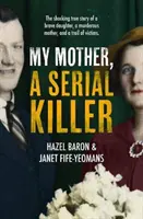 Moje matka, sériová vražedkyně - My Mother, a Serial Killer