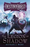 Legie stínu: Destinyquest Book 1 - The Legion of Shadow: Destinyquest Book 1