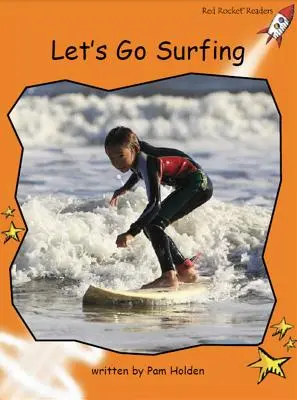 Red Rocket Readers - Fluency Level 1 Non-Fiction Set C: Let's Go Surfing (Čtenáři s červenou raketou - úroveň plynulého čtení 1) - Red Rocket Readers - Fluency Level 1 Non-Fiction Set C: Let's Go Surfing