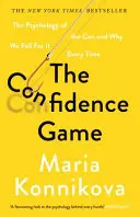 Hra na důvěru - Psychologie podvodu a proč pokaždé naletíme - Confidence Game - The Psychology of the Con and Why We Fall for It Every Time