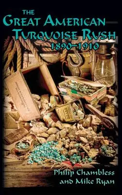 Velká americká tyrkysová horečka, 1890-1910, tvrdá vazba - The Great American Turquoise Rush, 1890-1910, Hardcover