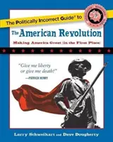 Politicky nekorektní průvodce americkou revolucí - The Politically Incorrect Guide to the American Revolution