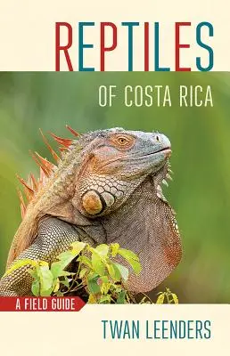 Plazi Kostariky: Průvodce po Kostarice: Terénní průvodce - Reptiles of Costa Rica: A Field Guide