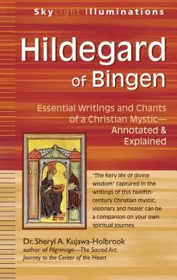 Hildegarda z Bingenu: Hildegardy: základní spisy a zpěvy křesťanské mystičky - s poznámkami a výkladem - Hildegard of Bingen: Essential Writings and Chants of a Christian Mystic--Annotated & Explained