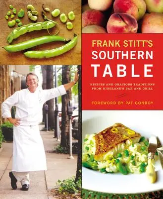 Jižanský stůl Franka Stitta: Recepty a laskavé tradice z baru a grilu Highlands - Frank Stitt's Southern Table: Recipes and Gracious Traditions from Highlands Bar and Grill