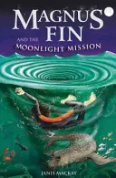 Magnus Fin a měsíční mise - Magnus Fin and the Moonlight Mission