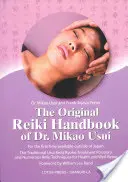 Původní příručka Reiki Dr. Mikao Usuiho: Tradiční Usui Reiki Ryoho léčebné pozice a četné techniky Reiki pro zdraví a dobrou pohodu. - The Original Reiki Handbook of Dr. Mikao Usui: The Traditional Usui Reiki Ryoho Treatment Positions and Numerous Reiki Techniques for Health and Well-