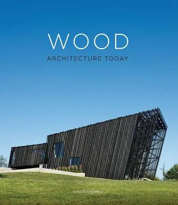 Dřevěná architektura dnes - Wood Architecture Today