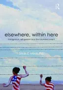 Elsewhere, Within Here - Immigration, Refugeeism and the Boundary Event (Minh-ha Trinh T. (oba University of California at Berkeley USA)) - Elsewhere, Within Here - Immigration, Refugeeism and the Boundary Event (Minh-ha Trinh T. (both at University of California at Berkeley USA))