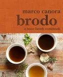 Brodo: Kuchařka kostního vývaru - Brodo: A Bone Broth Cookbook