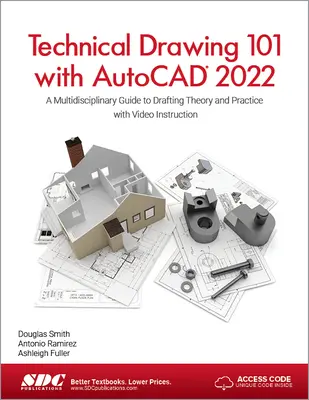 Technické kreslení 101 s AutoCADem 2022: Multioborový průvodce teorií a praxí kreslení s videonávody - Technical Drawing 101 with AutoCAD 2022: A Multidisciplinary Guide to Drafting Theory and Practice with Video Instruction