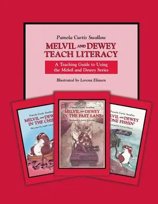 Melvil a Dewey učí gramotnost: Příručka pro učitele, jak používat řadu Melvil a Dewey - Melvil and Dewey Teach Literacy: A Teaching Guide to Using the Melvil and Dewey Series