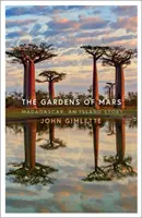 Zahrady Marsu - Madagaskar, příběh ostrova - Gardens of Mars - Madagascar, an Island Story