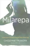 Milarepa: Milarepa: Lekce ze života a písní velkého tibetského jogína - Milarepa: Lessons from the Life and Songs of Tibet's Great Yogi