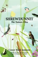 Shrewdunnit: Akta příroda - Shrewdunnit: The Nature Files