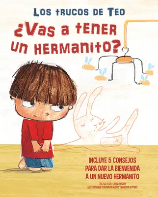 Vas a Tener Un Hermanito?: Včetně 5 Consejos Para Dar La Bienvenida a Un Nuevo Hermanito / Are You Going to Have a Baby Brother or Sister? 5 tipů, jak si pořídit - Vas a Tener Un Hermanito?: Incluye 5 Consejos Para Dar La Bienvenida a Un Nuevo Hermanito / Are You Going to Have a Baby Brother or Sister? 5 Tips to