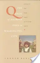 Královna Ameriky jede do Washingtonu: Eseje o sexu a občanství - The Queen of America Goes to Washington City: Essays on Sex and Citizenship