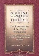 Druhý příchod Krista, I. a II. díl: Vzkříšení Krista ve vás: A Revelatory Commentary on Original Teachings of Jesus (Zjevující komentář k původnímu Ježíšovu učení) - The Second Coming of Christ, Volumes I & II: The Resurrection of the Christ Within You: A Revelatory Commentary on the Original Teachings of Jesus