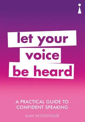 Praktický průvodce sebevědomým mluvením: Nechte svůj hlas zaznít - A Practical Guide to Confident Speaking: Let Your Voice Be Heard