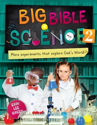 Velká biblická věda 2: Další experimenty, které zkoumají Boží svět - Big Bible Science 2: More Experiments That Explore God's World