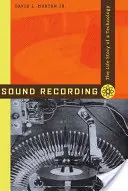 Zvukový záznam: Životní příběh jedné technologie - Sound Recording: The Life Story of a Technology