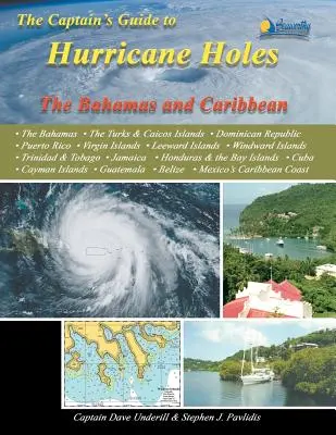 Kapitánův průvodce po hurikánových dírách: Průvodce hurikánem na Bahamách a v Karibiku - The Captain's Guide to Hurricane Holes: The Bahamas and Caribbean