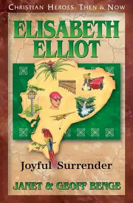 Elisabeth Elliotová: Elliot Elliot: Radostná odevzdanost - Elisabeth Elliot: Joyful Surrender