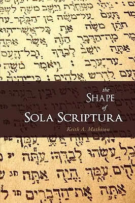 Podoba Sola Scriptura - The Shape of Sola Scriptura