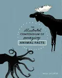 Ilustrovaný sborník úžasných faktů o zvířatech - The Illustrated Compendium of Amazing Animal Facts