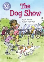 Čtenářský šampion: Psí výstava - samostatné čtení Purple 8 - Reading Champion: The Dog Show - Independent Reading Purple 8