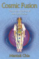 Kosmická fúze: Vnitřní alchymie osmi sil - Cosmic Fusion: The Inner Alchemy of the Eight Forces