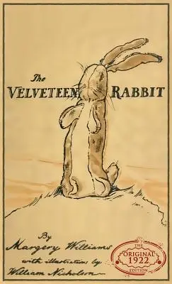 The Velveteen Rabbit: The Original 1922 Edition in Full Color (Sametový králíček: původní barevné vydání z roku 1922) - The Velveteen Rabbit: The Original 1922 Edition in Full Color