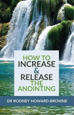 Jak zvýšit a uvolnit pomazání - How to Increase & Release the Anointing