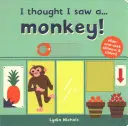 Myslel jsem, že jsem viděl... Opici! - I thought I saw a... Monkey!