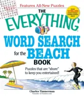 The Everything Word Search for the Beach Book (Všechno o hledání slov na pláži): Kniha o hledání slov na pláži: Hádanky, které jsou na břehu“, které vás budou bavit!“ - The Everything Word Search for the Beach Book: Puzzles That Are shore