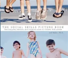 Obrázková kniha sociálních dovedností: Výuka komunikace, hry a emocí - The Social Skills Picture Book: Teaching Communication, Play and Emotion