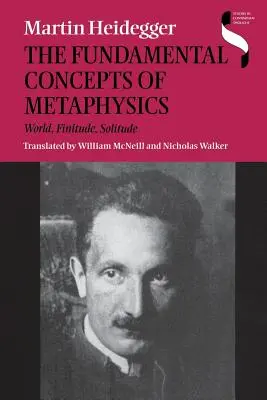 Základní pojmy metafyziky: Svět, konečnost, samota - The Fundamental Concepts of Metaphysics: World, Finitude, Solitude