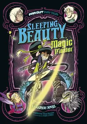 Šípková Růženka, kouzelný pán: Kráska, kouzelná čarodějka, grafický román - Sleeping Beauty, Magic Master: A Graphic Novel