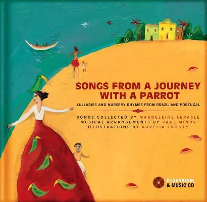 Písně z cesty s papouškem: Ukolébavky a říkanky z Brazílie a Portugalska [s CD (Audio)] - Songs from a Journey with a Parrot: Lullabies and Nursery Rhymes from Brazil and Portugal [With CD (Audio)]