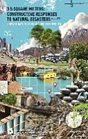 3,5 metru čtverečních: Konstruktivní reakce na přírodní katastrofy - 3.5 Square Meters: Constructive Responses to Natural Disasters