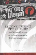Rekonfigurace občanství a národní identity v severoamerické literární imaginaci - Reconfiguring Citizenship and National Identity in the North American Literary Imagination