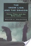 Sněžný lev a drak: Čína, Tibet a dalajláma. - The Snow Lion and the Dragon: China, Tibet, and the Dalai Lama