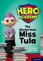 Akademie hrdinů: Záhadná slečna Tula: Oxford Level 11, Lime Book Band: The Mysterious Miss Tula - Hero Academy: Oxford Level 11, Lime Book Band: The Mysterious Miss Tula