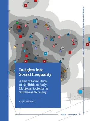 Vhled do sociální nerovnosti: Kvantitativní studie o neolitických až raně středověkých společnostech v jihozápadním Německu. - Insights Into Social Inequality: A Quantitative Study of Neolithic to Early Medieval Societies in Southwest Germany