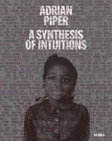 Adrian Piper: Syntéza intuic 1965-2016 - Adrian Piper: A Synthesis of Intuitions 1965-2016