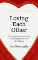 Milovat se navzájem - Nadčasová klasika, která změnila životy milionů lidí. - Loving Each Other - The timeless classic that has changed the lives of millions