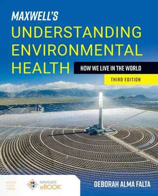 Maxwellovo porozumění environmentálnímu zdraví: Jak žijeme ve světě: Jak žijeme ve světě - Maxwell's Understanding Environmental Health: How We Live in the World: How We Live in the World