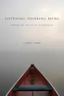 Naslouchat, myslet, být: K etice naladění - Listening, Thinking, Being: Toward an Ethics of Attunement