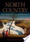 Severní země: The Making of Minnesota - North Country: The Making of Minnesota